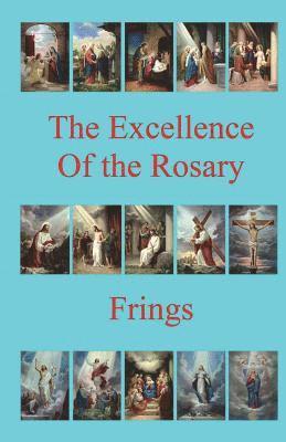 bokomslag The Excellence of the Rosary: Conferences for Devotions in Honor of the Blessed Virgin Mary