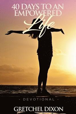 bokomslag 40 Days to an Empowered Life Devotional