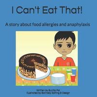 bokomslag I Can't Eat That!: A story about food allergies and anaphylaxis