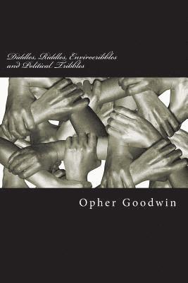 Opher Goodwin - Diddles, Riddles, Envirocribbles and Political Tribbles, Häftad