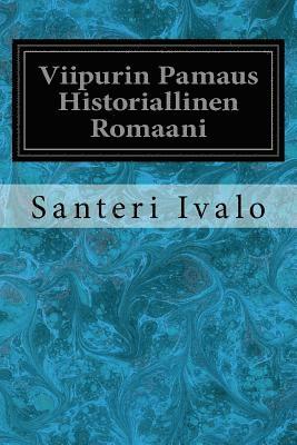 bokomslag Viipurin Pamaus Historiallinen Romaani