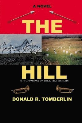 bokomslag The Hill: Rite of Passage On the Little Bighorn