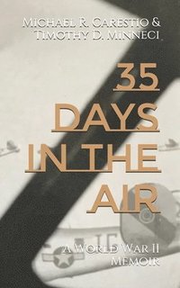 bokomslag 35 Days In The Air: A World War II Memoir