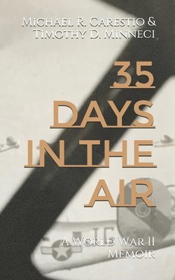 35 Days In The Air: A World War II Memoir 1