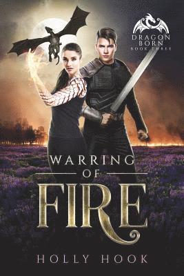 Holly Hook - Warring of Fire (Dragon Born, #3), Häftad