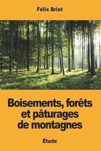 bokomslag Boisements, forêts et pâturages de montagnes