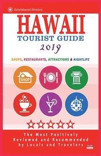 bokomslag Hawaii Tourist Guide 2019: Shops, Restaurants, Attractions & Nightlife in Hawaii (New Tourist Guide 2019)