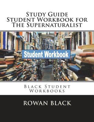 Study Guide Student Workbook for The Supernaturalist: Black Student Workbooks 1