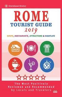 bokomslag Rome Tourist Guide 2019: Most Recommended Shops, Restaurants, Entertainment and Nightlife for Travelers in Rome (City Tourist Guide 2019)