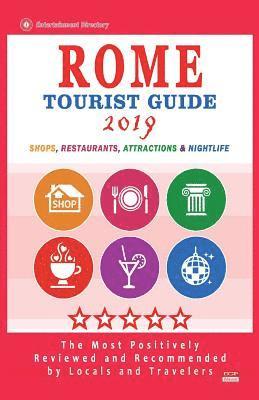 Rome Tourist Guide 2019: Most Recommended Shops, Restaurants, Entertainment and Nightlife for Travelers in Rome (City Tourist Guide 2019) 1