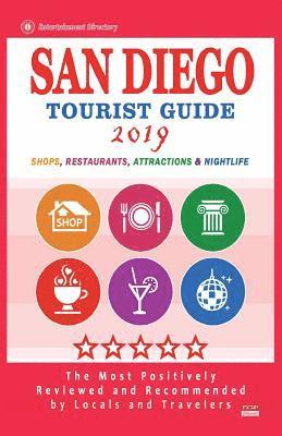San Diego Tourist Guide 2019: Most Recommended Shops, Restaurants, Entertainment and Nightlife for Travelers in San Diego (City Tourist Guide 2019) 1