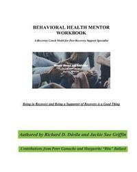 bokomslag Behavioral Health Mentor: A Recovery Coach Model for Peer Recovery Support Specialist