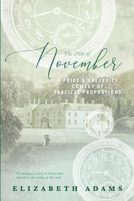 bokomslag The 26th of November: A Pride and Prejudice Comedy of Farcical Proportions