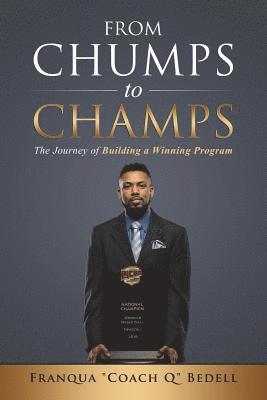 bokomslag From Chumps to Champs: The Journey of Building a Winning Program