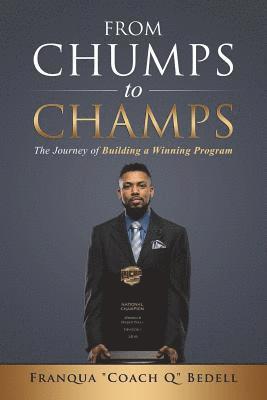 Franqua Bedell - From Chumps to Champs: The Journey of Building a Winning Program, Häftad