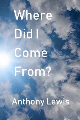 Anthony Lewis - Where Did I Come From?, Häftad