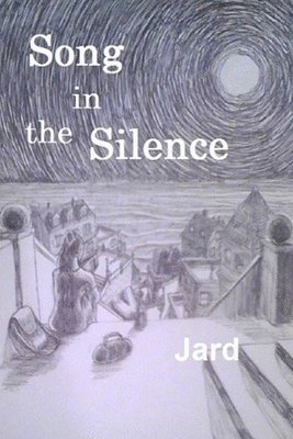 Song in the Silence: Words and imagery of wonder, sorrow, and love. 1