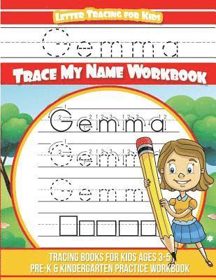 Yolie Davis - Gemma Letter Tracing for Kids Trace my Name Workbook: Tracing Books for Kids ages 3 - 5 Pre-K & Kindergarten Practice Workbook, Häftad