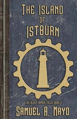 bokomslag The Island of Istburn: Book 2 of the Black Armor Tales