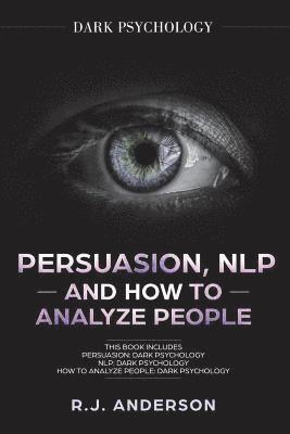 R J Anderson, R. J. Anderson, R.J. Anderson - Persuasion, NLP, and How to Analyze People, Häftad