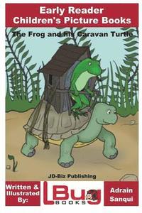 bokomslag The Frog and his Caravan Turtle - Early Reader - Children's Picture Books