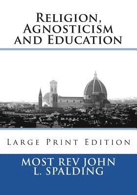 bokomslag Religion, Agnosticism and Education: Large Print Edition