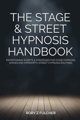 The Stage & Street Hypnosis Handbook 1