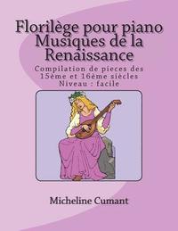 bokomslag Florilege pour piano-Musique de la Renaissance: Compilation de pieces des 15eme et 16eme siecles