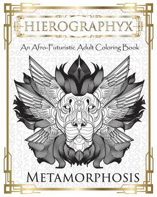 bokomslag Hierographyx: An Afro-Futuristic Coloring Book: Metamorphosis