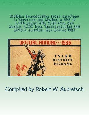 bokomslag Civilian Conservation Corps Enrollees in Texas and New Mexico: A List of 6,900 Names with 2,131 from New Mexico, 3,878 from Texas Including 630 Africa