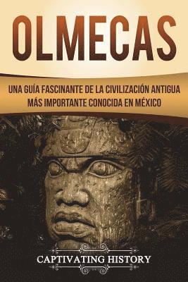 bokomslag Olmecas: Una Guía Fascinante de la Civilización Antigua Más Importante Conocida En México (Libro en Español/Olmecs Spanish Book Version)