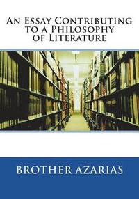 bokomslag An Essay Contributing to a Philosophy of Literature