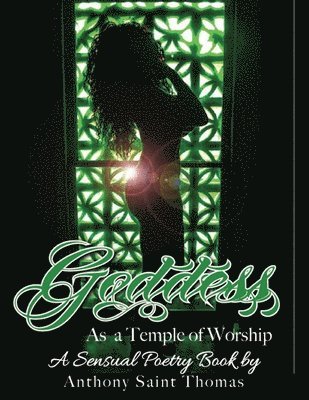 Goddess as a Temple of Worship: A Sensual Poetic Picture Book 1