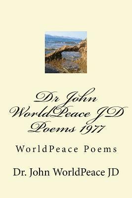 John Worldpeace Jd, John WorldPeace JD - Dr John WorldPeace JD Poems 1977, Häftad
