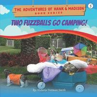 bokomslag Two Fuzzballs Go Camping!