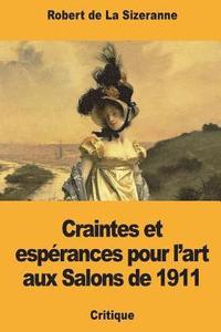 bokomslag Craintes et espérances pour l'art aux Salons de 1911