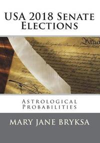 bokomslag USA 2018 Senate Elections: Astrological Probabilities