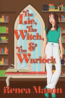 bokomslag The Lie, the Witch, and the Warlock