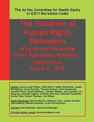 The Situation of Human Rights Defenders of Lyme and Relapsing Fever Borreliosis: Edition One: The Ad Hoc Committee for Health Equity in ICD11 Borrelio 1