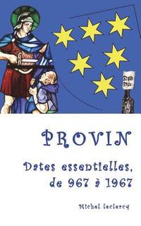 bokomslag Provin, dates essentielles, de 967 à 1967