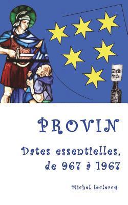 Provin, dates essentielles, de 967 à 1967 1