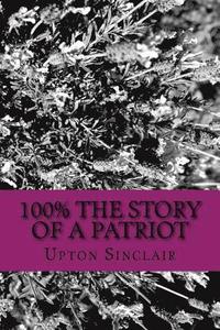 bokomslag 100% the Story of a Patriot