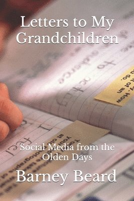 Letters to my Grandchilddren: Social Media from the Olden Days 1
