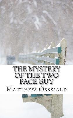 The mystery of the two face guy 1