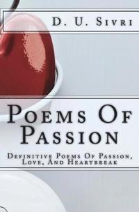 bokomslag Poems Of Passion: Definitive Poems Of Passion, Love, And Heartbreak