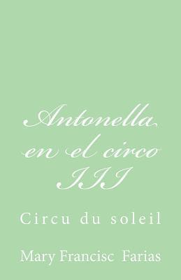 Antonella en el circo III: Circu du soleil 1