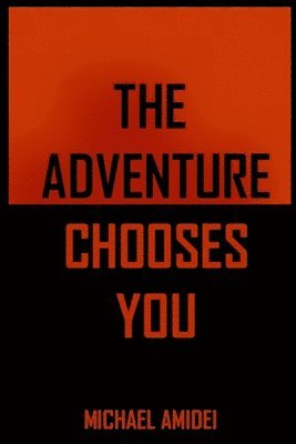 The Adventure Chooses You: Excerpts From 'The Michael Amidei Show' 1