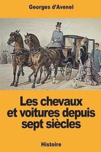 bokomslag Les chevaux et voitures depuis sept siècles