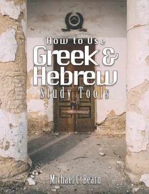 Michael C Beard - Greek & Hebrew Study Tools, Häftad