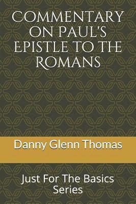 bokomslag Commentary on Paul?s Epistle to the Romans: Just for the Basics Series
